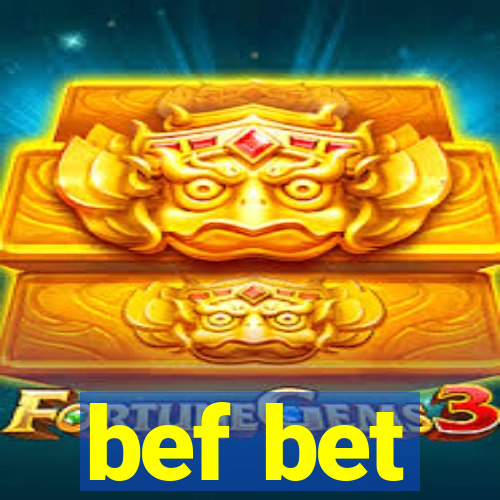 bef bet